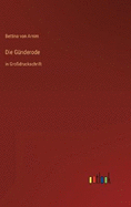 Die Gnderode: in Grodruckschrift