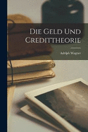 Die Geld und Credittheorie