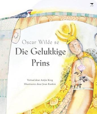 Die Gelukkige Prins - Bloch, Carole, and Sixel, Margaret, and Rankin, Joan (Illustrator)