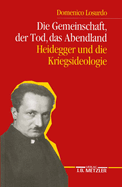 Die Gemeinschaft, Der Tod, Das Abendland: Heidegger Und Die Kriegsideologie