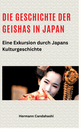 Die Geschichte der Geishas in Japan: Eine Exkursion durch Japans Kulturgeschichte