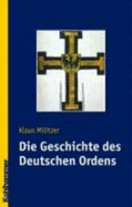 Die Geschichte Des Deutschen Ordens - Militzer, Klaus