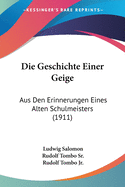 Die Geschichte Einer Geige: Aus Den Erinnerungen Eines Alten Schulmeisters (1911)