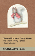 Die Geschichte von Timmy Tiptoes / The Tale of Timmy Tiptoes: Tranzlaty Deutsch English