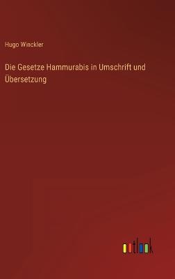 Die Gesetze Hammurabis in Umschrift und bersetzung - Winckler, Hugo