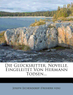 Die Glucksritter, Novelle, Eingeleitet Von Hermann Todsen...