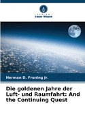 Die goldenen Jahre der Luft- und Raumfahrt: And the Continuing Quest