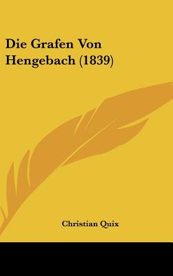 Die Grafen Von Hengebach (1839) - Quix, Christian