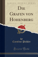 Die Grafen Von Hohenberg, Vol. 1 (Classic Reprint)