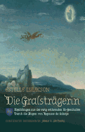 Die Gralstrgerin: Erzhlungen aus der ewig whrenden Ur-Geschichte: Durch die Augen von Repanse de Schoye