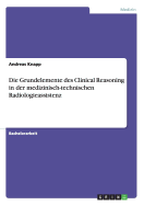 Die Grundelemente des Clinical Reasoning in der medizinisch-technischen Radiologieassistenz