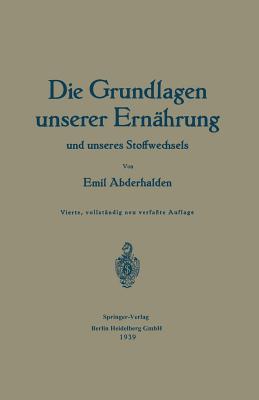 Die Grundlagen Unserer Ernhrung Und Unseres Stoffwechsels - Abderhalden, Emil