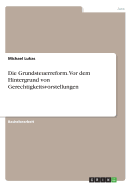 Die Grundsteuerreform. VOR Dem Hintergrund Von Gerechtigkeitsvorstellungen