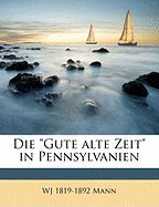 Die Gute Alte Zeit in Pennsylvanien