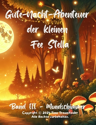 Die Gute-Nacht-Abenteuer der kleinen Fee Stella: Band 3 - Mondschimmer - Traumfinder, Timo