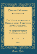 Die Handschriften Der Herzoglichen Bibliothek Zu Wolfenb?ttel, Vol. 2: Die Augusteischen Handschriften, V (Classic Reprint)