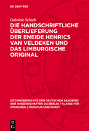 Die Handschriftliche ?berlieferung Der Eneide Henrics Van Veldeken Und Das Limburgische Original