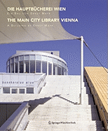 Die Hauptb Cherei Wien / The Main City Library Vienna: Ein Bau Von Ernst Mayr / A Building by Ernst Mayr