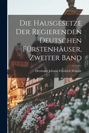 Die Hausgesetze der regierenden deutschen Frstenhuser, Zweiter Band