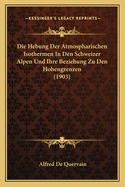 Die Hebung Der Atmospharischen Isothermen In Den Schweizer Alpen Und Ihre Beziehung Zu Den Hohengrenzen (1903)
