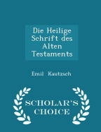 Die Heilige Schrift Des Alten Testaments - Scholar's Choice Edition