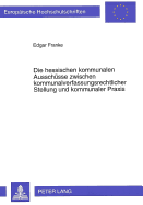 Die Hessischen Kommunalen Ausschuesse Zwischen Kommunalverfassungsrechtlicher Stellung Und Kommunaler Praxis