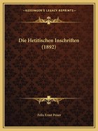 Die Hetitischen Inschriften (1892)