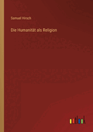 Die Humanitt als Religion