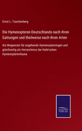 Die Hymenopteren Deutschlands Nach Ihren Gattungen Und Theilweise Nach Ihren Arten ALS Wegweiser (1866)