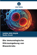 Die immunologische Mikroumgebung von Blasenkrebs