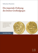 Die Imperiale Ordnung Des Letzten Grossselguqen