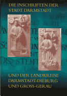 Die Inschriften Der Stadt Darmstadt Und Der Landkreise Darmstadt-Dieburg Und Gross-Gerau - Scholz, Sebastian