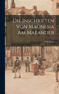 Die Inschriften Von Magnesia Am Maeander