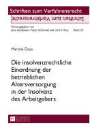 Die insolvenzrechtliche Einordnung der betrieblichen Altersversorgung in der Insolvenz des Arbeitgebers