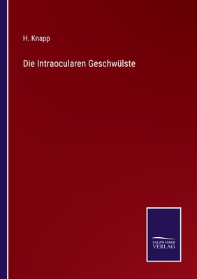 Die Intraocularen Geschwlste - Knapp, H