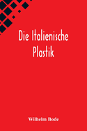 Die Italienische Plastik