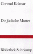 Die JDische Mutter (Hardback) - Kolmar Gertrud