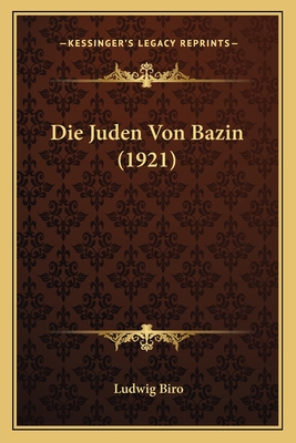 Die Juden Von Bazin (1921) - Biro, Ludwig