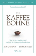 Die Kaffeebohne: Wie Sie sich entfalten und kraftvoll Ihr Leben verndern knnen