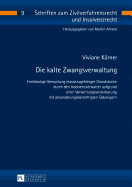 Die kalte Zwangsverwaltung: Freihaendige Verwaltung massezugehoeriger Grundstuecke durch den Insolvenzverwalter aufgrund einer Verwertungsvereinbarung mit absonderungsberechtigten Glaeubigern