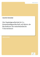 Die Kapitalgesellschaft & Co. Kommanditgesellschaft Auf Aktien ALS Rechtsform Fur Mittelstandische Unternehmen