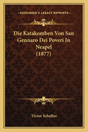 Die Katakomben Von San Gennaro Dei Poveri In Neapel (1877)