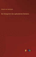 Die Kategorien Des Spekulativen Denkens