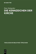 Die Kennzeichen Der Kirche: Eine Studie Zu Ihrer Einheit, Heiligkeit, Katholizit?t Und Apostolizit?t