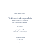 Die klassische Gesangstechnik in Ihrer nat?rlichen Einfachheit und schwungvollen Dynamik: kontra gesangstechnisch fehlerhafte Lehrmeinungen