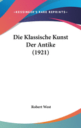 Die Klassische Kunst Der Antike (1921)