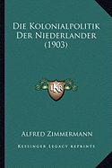 Die Kolonialpolitik Der Niederlander (1903)