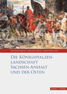 Die Konigspfalzenlandschaft Sachsen-Anhalt Und Der Osten