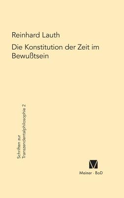 Die Konstitution der Zeit im Bewusstsein - Lauth, Reinhard