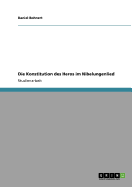 Die Konstitution Des Heros Im Nibelungenlied